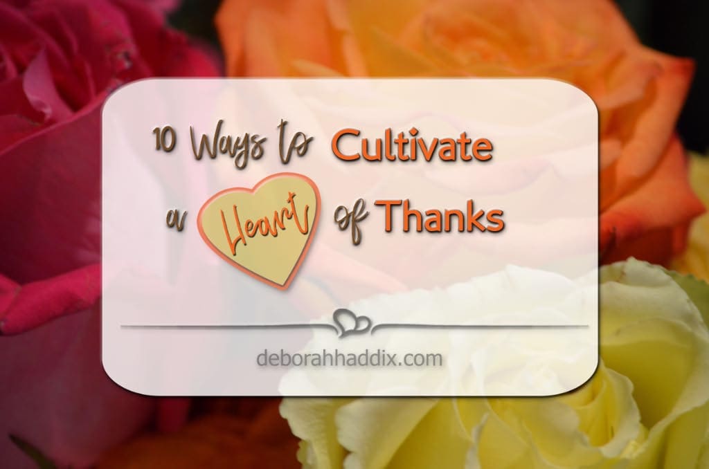 10 Ways to Cultivate a Heart of Thanks