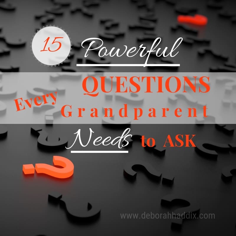 15 Powerful Questions Every Grandparent Needs to Ask