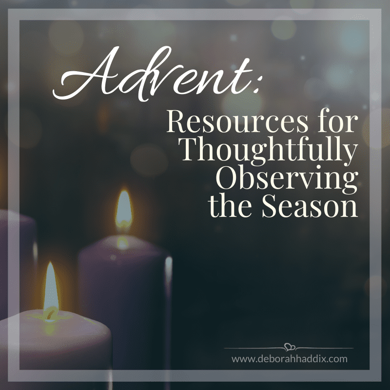 Advent: Resources for Thoughtfully Observing the Season
