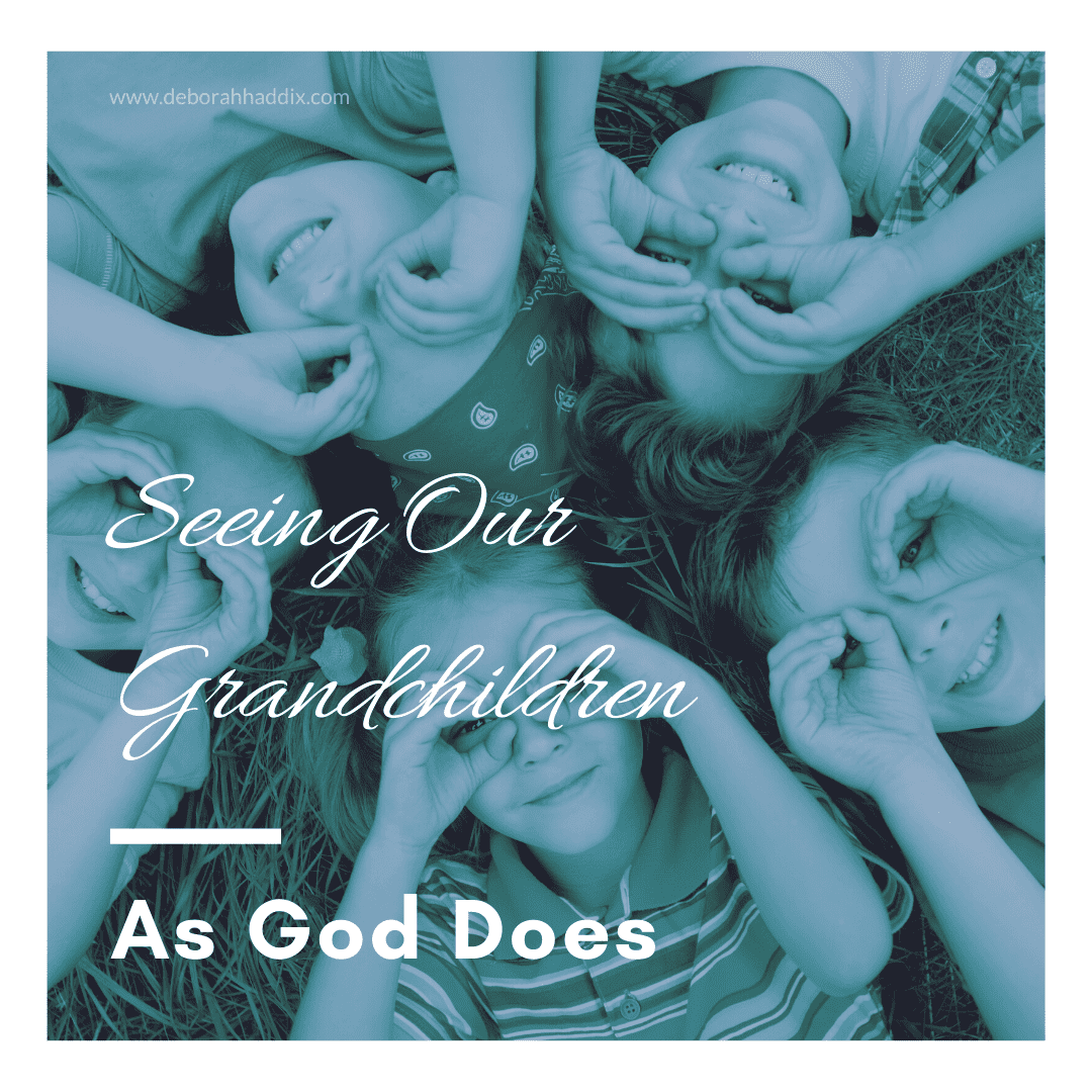Seeing Our Grandchildren As God Does