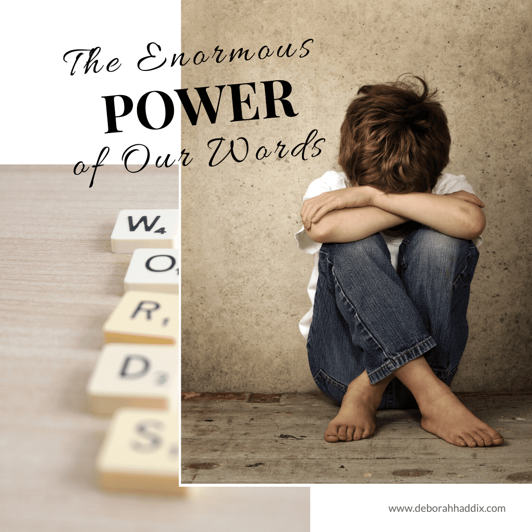 The Enormous Power of Our Words