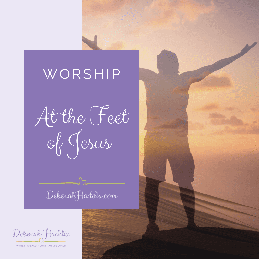 Worship: At the Feet of Jesus