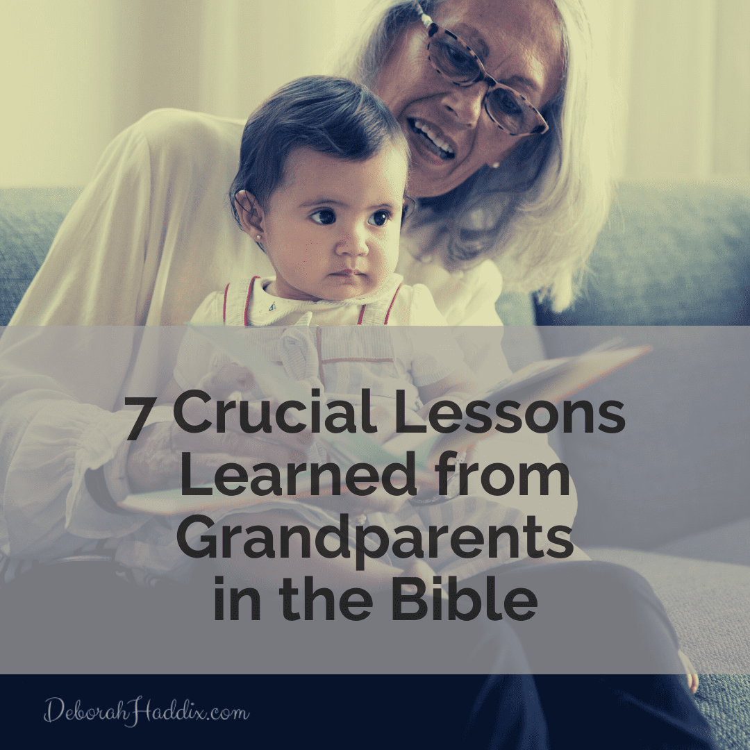 7 Crucial Lessons Learned from Grandparents in the Bible