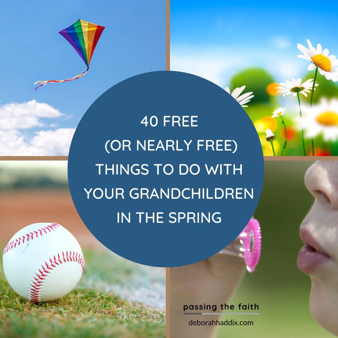 40 FREE (or nearly free) Things to do with Your Grandchildren in the Spring