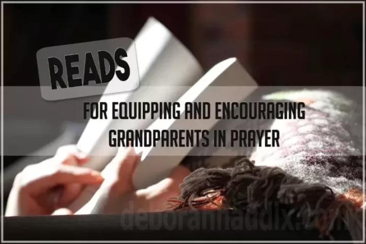 A list of READS for equipping and encouraging grandparents in their prayers.