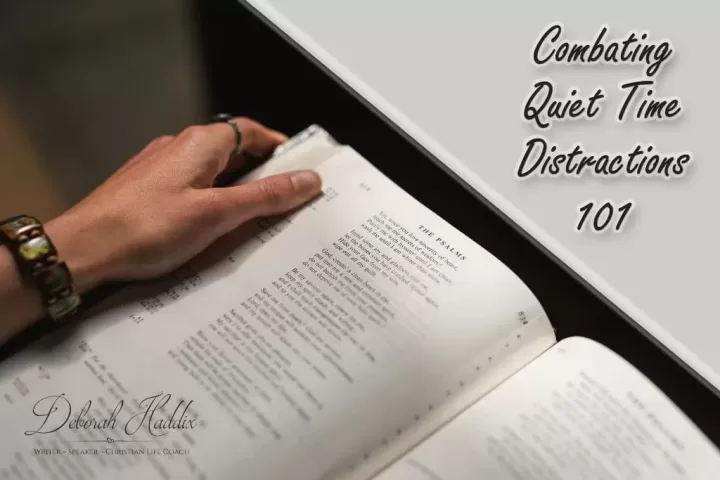 Combating Quiet Time Distractions 101 - 15 Ideas for better focus