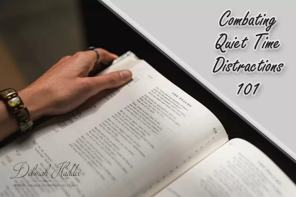 Combating Quiet Time Distractions 101 - 15 Ideas for better focus